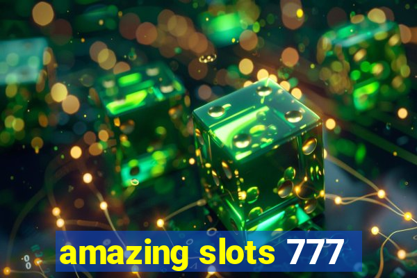 amazing slots 777